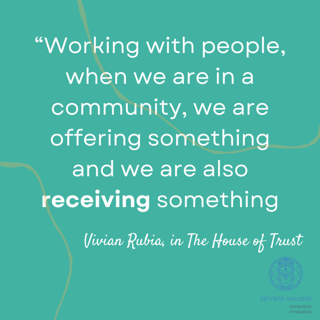 Working with people, when we are in a community, we are offering something and we are also receiving something- quote vivia rubia